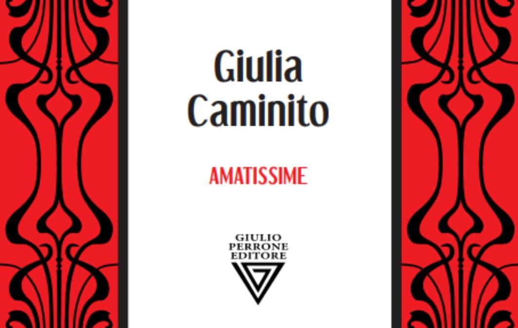 “Amatissime” di Giulia Caminito – L’io protagonista nella narrativa contemporanea tra soggettività e realismo.